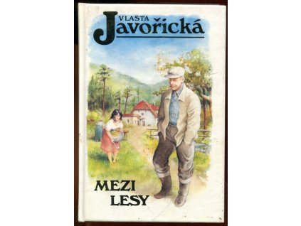 Mezi lesy, Vlasta Javořická, 1995