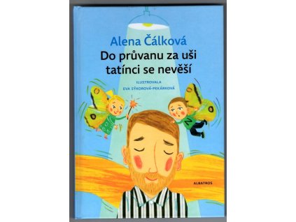 Do průvanu za uši tatínci se nevěší, Alena Čálková, 2019