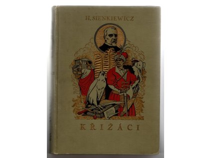 Křižáci - historický román pro dospělejší mládež, Henryk Sienkiewicz, 1926