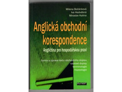 Anglická obchodní korespondence : angličtina pro hospodářskou praxi, Milena Bočánková, 2000