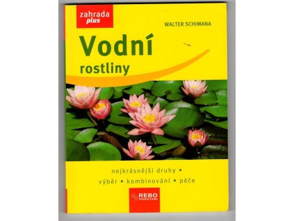 Vodní rostliny, Walter Schimana, 2007