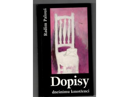 Dopisy dnešnímu kmotřenci, Radim Palouš, 2001