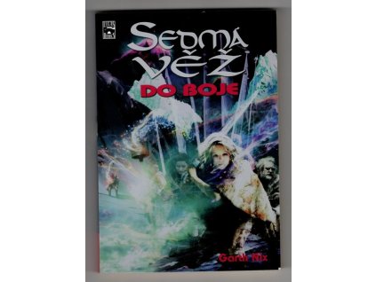 Sedmá věž. Kniha pátá, Do boje, Garth Nix, 2003