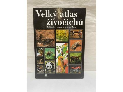 Velký atlas živočichů : Jedinečný obraz života na Zemi