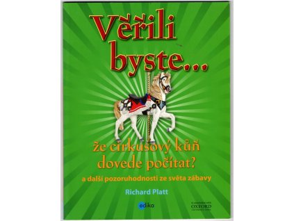 Věřili byste.. že cirkusový kůň dovede počítat?, Richard Platt, 2012