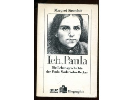 Ich, Paula - Die Lebensgeschichte der Paula Modersohn-Becker, Margret Steenfatt, 1985