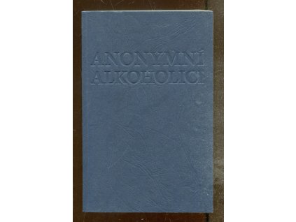 Anonymní alkoholici - třetí české vydání, neuvedeno, 2016