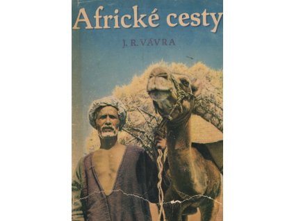 Africké cesty. 1-2, Jaroslav Raimund Vávra, 1955
