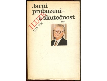 Jarní probuzení - iluze a skutečnost, Ota Šik, 1990