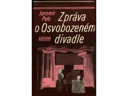 Zpráva o Osvobozeném divadle, Jaromír Pelc, 1982