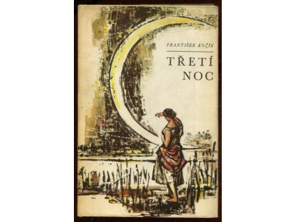 Třetí noc : romance, František Kožík, 1967