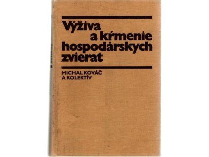 Výživa a kŕmenie hospodárskych zvierat, Michal Kováč, 1989