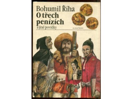 O třech penízích a jiné povídky, Bohumil Říha, 1984