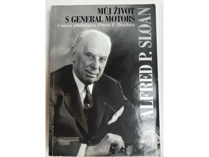 Můj život s General Motors., Alfred P Sloan, 1998