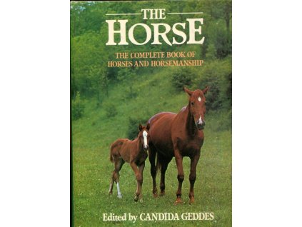 The Horse: The complete book of horse and horsemanship