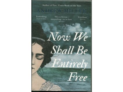 Now We Shall Be Entirely Free, Andrew Miller, 2019