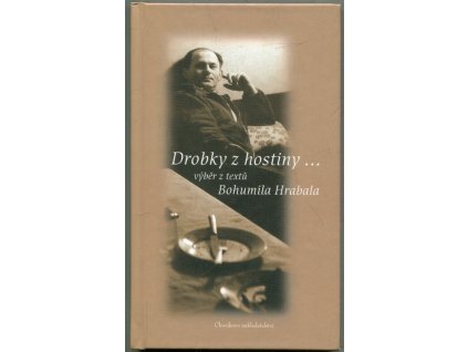 Drobky z hostiny...výběr textů Bohumila Hrabala