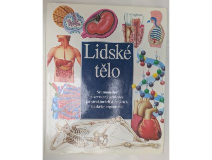 268272 lidske telo srozumitelny a zevrubny pruvodce po strukturach a funkcich lidskeho organismu