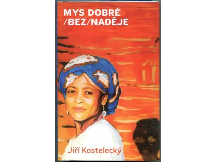 Mys dobré /bez/naděje