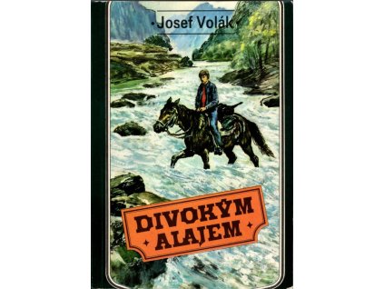 Divokým Alajem : prsten s hadem, Josef Volák, 1985