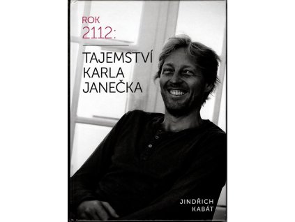 Rok 2112: Tajemství Karla Janečka, Jindřich Kabát, 2016