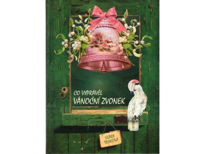 Co vyprávěl vánoční zvonek