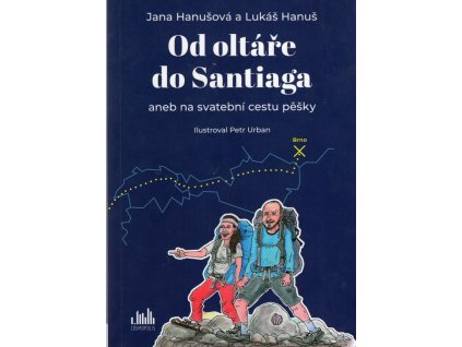 Od oltáře do Santiaga aneb na svatební cestu pěšky, Jana Hanušová, 2020