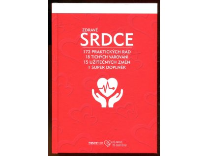 Zdravé srdce : 172 praktických rad, 18 tichých varování, 15 užitečných změn, 1 super doplněk