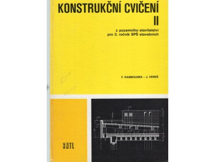 Konstrukční cvičení 2 z pozemního stavitelství pro 3. ročník středních průmyslových škol stavebních : Učebnice
