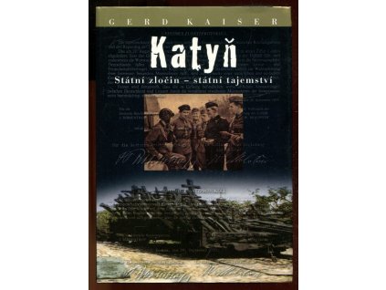 Katyň - státní zločin - státní tajemství, Gerd Kaiser, 2003