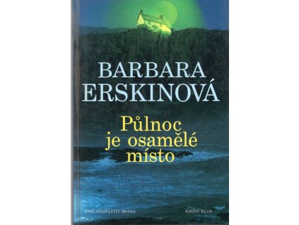 Půlnoc je osamělé místo, Barbara Erskine, 2002