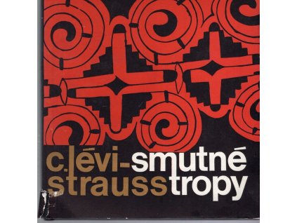 Smutné tropy, Claude Lévi-Strauss, 1966
