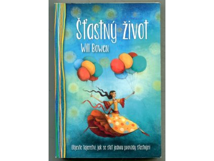 Šťastný život, Will Bowen, 2019