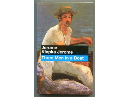 Three Men in a Boat, Jerome Klapka Jerome, 2005