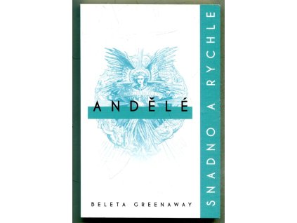 Andělé: snadno a rychle, Beleta Greenaway, 2017