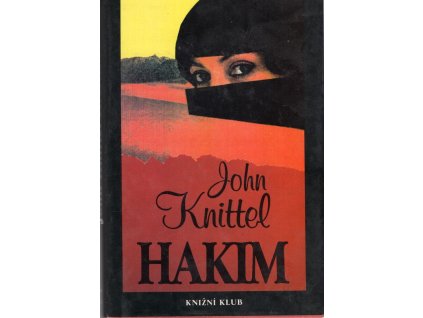 Hakim - Román egyptského lékaře, John Knittel, 1993