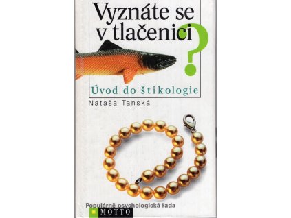 Vyznáte se v tlačenici? : úvod do štikologie