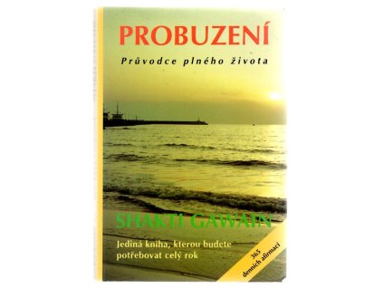 Probuzení : každodenní průvodce vědomím, Shakti Gawain, 1994