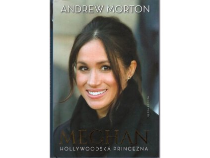 Meghan – Hollywoodská princezna, Andrew Morton, 2018
