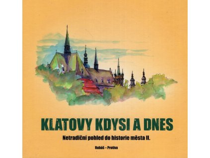 Klatovy kdysi a dnes - netradiční pohled do historie města II.