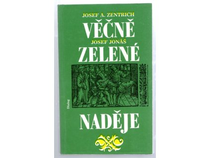 Věčně zelené naděje, Josef Antonín Zentrich, 1990