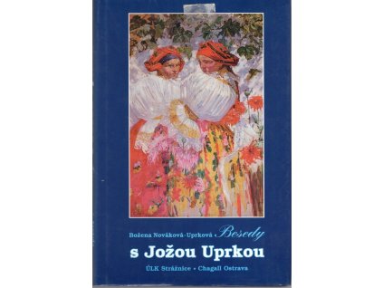 Besedy s Jožou Uprkou, Božena Nováková-Uprková, 1996