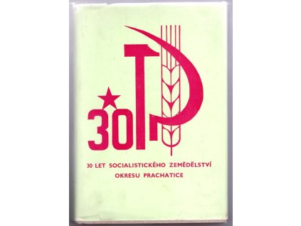 30 let socialistického zemědělství okresu Prachatice