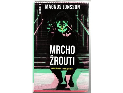 Mrchožrouti - Nenávist se stupňuje, Magnus Jonsson, 2021