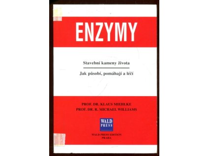 Enzymy - stavební kameny života - jak působí, pomáhají a léčí, Klaus Miehlke, 2002