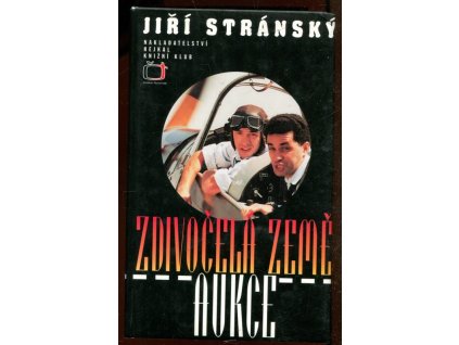 Zdivočelá země - Aukce, Jiří Stránský, 1997