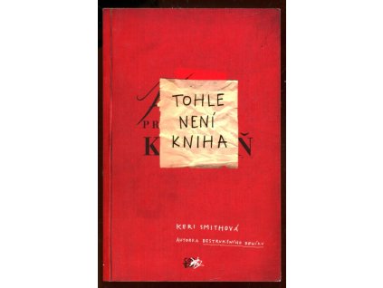 Tohle není kniha, Keri Smith, 2015