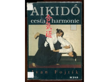 Aikidó - cesta harmonie, Ivan Fojtík, 1993