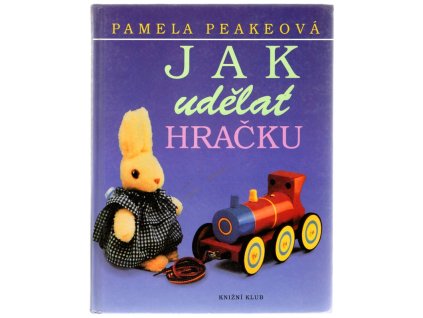 Jak udělat hračku, Pamela Peake, 1993