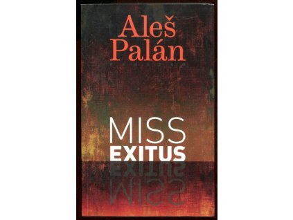 Miss exitus, Aleš Palán, 2019